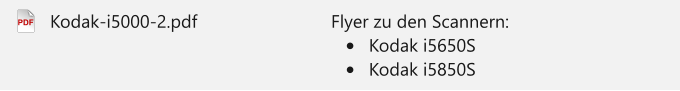 PDF Flyer zu den Scannern: •	Kodak i5650S •	Kodak i5850S Kodak-i5000-2.pdf