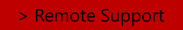 > Remote Support