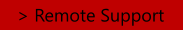 > Remote Support